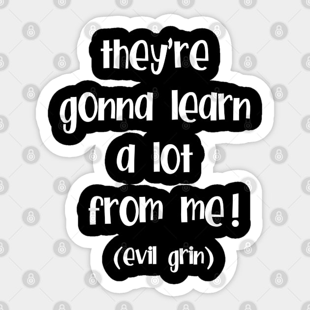 They're Gonna Learn a Lot From Me Sticker by TreetopDigital